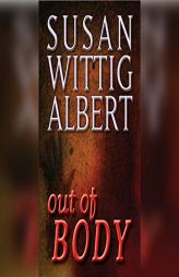 Out of BODY (Crystal Cave) by Susan Wittig Albert Paperback Book