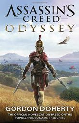 Assassin's Creed Odyssey (the Official Novelization) by Gordon Doherty Paperback Book