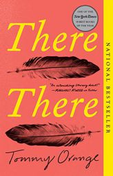 There There by Tommy Orange Paperback Book