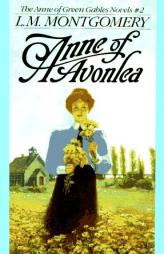 Anne of Avonlea (Anne of Green Gables, Book 2) by Lucy Maud Montgomery Paperback Book