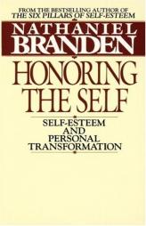 Honoring the Self: Self-Esteem and Personal Tranformation by Nathaniel Branden Paperback Book