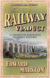 The Railway Viaduct by Edward Marston Paperback Book
