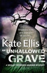 An Unhallowed Grave: A Wesley Peterson Murder Mystery (The Wesley Peterson Murder Mysteries) by Kate Ellis Paperback Book