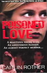 Poisoned Love by Caitlin Rother Paperback Book