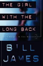 The Girl with the Long Back: A Harpur & Iles Mystery (Harpur and Iles) by Bill James Paperback Book