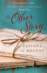 The Other Story: A Novel by Tatiana De Rosnay Paperback Book