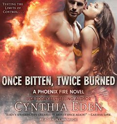 Once Bitten, Twice Burned (Phoenix Fire) by Cynthia Eden Paperback Book