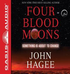 Four Blood Moons: Something Is About to Change by John Hagee Paperback Book