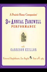 A Prairie Home Companion: The 3rd Annual Farewell Performance (The Prairie Home Companion Series) by Garrison Keillor Paperback Book