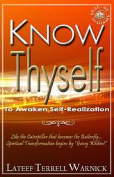 Know Thyself: To Awaken Self-Realization by LaTeef Terrell Warnick Paperback Book