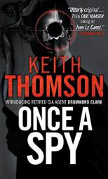 Once A Spy by Keith Thomson Paperback Book