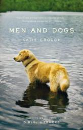 Men and Dogs by Katie Crouch Paperback Book