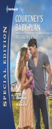 Courtney's Baby Plan by Allison Leigh Paperback Book