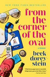 From the Corner of the Oval: A Memoir by Beck Dorey-Stein Paperback Book