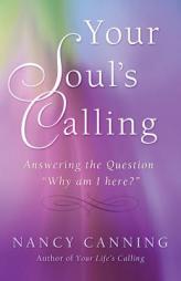 Your Soul's Calling: Answering the Question 