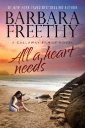 All A Heart Needs (The Callaways) by Barbara Freethy Paperback Book