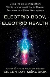 Electric Body, Electric Health by Eileen Day McKusick Paperback Book