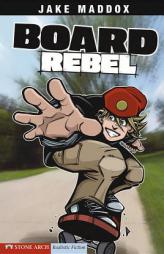 Board Rebel (Impact Books. a Jake Maddox Sports Story) by Jake Maddox Paperback Book