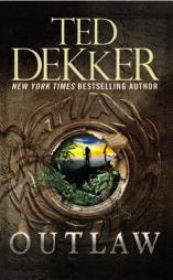 Outlaw by Ted Dekker Paperback Book