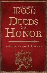 Deeds of Honor: Paksenarrion World Chronicles by Elizabeth Moon Paperback Book