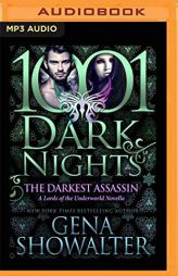 The Darkest Assassin: Lords of the Underworld Novella (1001 Dark Nights) by Gena Showalter Paperback Book