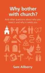Why bother with church? by Sam Allberry Paperback Book