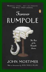 Forever Rumpole: The Best of the Rumpole Stories by John Mortimer Paperback Book