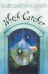 Witch Catcher by Mary Downing Hahn Paperback Book