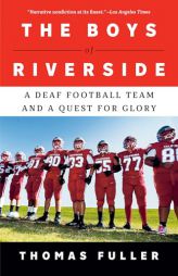 The Boys of Riverside: A Deaf Football Team and a Quest for Glory by Thomas Fuller Paperback Book
