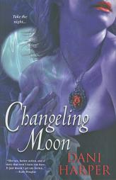 Changeling Moon by Dani Harper Paperback Book