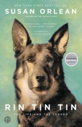 Rin Tin Tin: The Life and the Legend by Susan Orlean Paperback Book