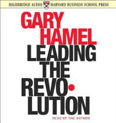 Leading the Revolution by Gary Hamel Paperback Book