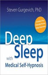 Deep Sleep with Medical Self-Hypnosis by Steven Gurgevich Paperback Book
