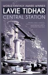 Central Station by Lavie Tidhar Paperback Book