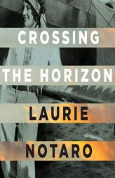 Crossing the Horizon: A Novel by Laurie Notaro Paperback Book