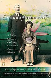 Sword and Blossom: A British Officer's Enduring Love for a Japanese Woman by Peter Pagnamenta Paperback Book