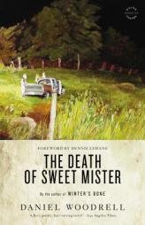 The Death of Sweet Mister by Daniel Woodrell Paperback Book