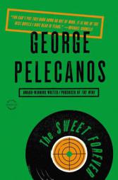 The Sweet Forever: A Novel (Dc Quartet) by George Pelecanos Paperback Book
