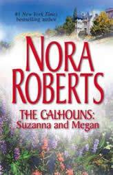 The Calhouns: Suzanna And Megan: Suzanna's SurrenderMegan's Mate by Nora Roberts Paperback Book