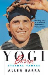 Yogi Berra: Eternal Yankee by Allen Barra Paperback Book