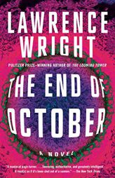 The End of October: A novel by Lawrence Wright Paperback Book