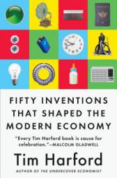 Fifty Inventions That Shaped the Modern Economy by Tim Harford Paperback Book