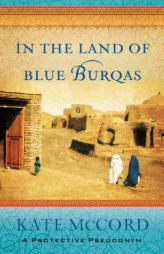 In the Land of Blue Burqas by Kate McCord Paperback Book