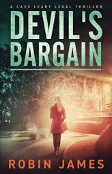 Devil's Bargain (Cass Leary Legal Thriller Series) by Robin James Paperback Book