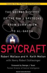 Spycraft: The Secret History of the CIA's Spytechs from Communism to Al-Qaeda by Robert Wallace Paperback Book