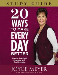 20 Ways to Make Every Day Better: Simple, Practical Changes with Real Results by Joyce Meyer Paperback Book