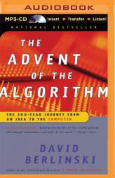 The Advent of the Algorithm: The 300-Year Journey from an Idea to the Computer by David Berlinski Paperback Book