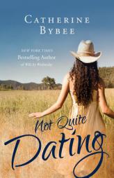 Not Quite Dating by Catherine Bybee Paperback Book