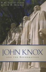 John Knox and the Reformation by D. M. Lloyd-Jones Paperback Book