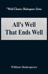 All's Well That Ends Well (World Classics Shakespeare Series) by William Shakespeare Paperback Book